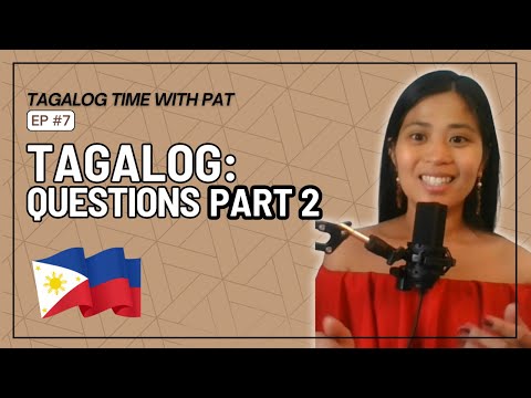 Tagalog Lesson 7: Questions (When, Who, Whose)