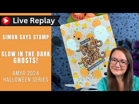 🟣LIVE REPLAY! Glow in the Dark Ghosties | AmyR Halloween 2024 Card Series #29