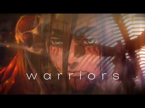 [Warriors] | Attack On Titan| Final Trailer | AMV