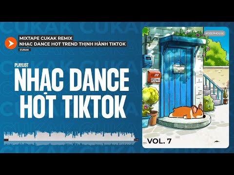 Playlist Nhạc Cute Remix Hot TikTok Của Cukak Khiến Bạn Phải Nhún Nhảy Theo