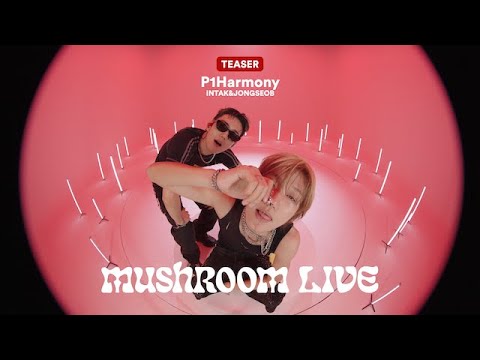 MUSHROOM LIVE SPECIAL 피원하모니 인탁 & 종섭 P1Harmony INTAK & JONGSEOB TEASER