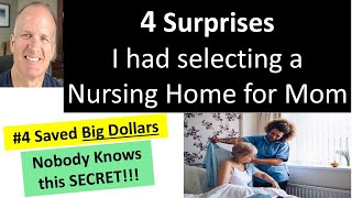 4 surprises I had finding a nursing home for Mom. #4 is a secret nobody knows saving us thousands!