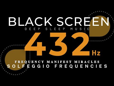 432 Hz - FREQUENCY MANIFEST MIRACLES, Abundance & Wealth - Deep Healing Music for The Body & Soul