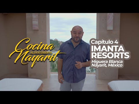 Cocina al Descubierto Nayarit. Capítulo 4. Imanta Resorts. Higuera Blanca, Nayarit