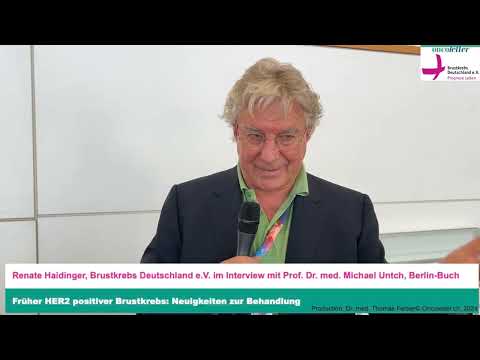 Interview mit Prof. Dr. med. Michael Untch, Berlin-Buch: Früher HER2 positiver Brustkrebs: Neuig...