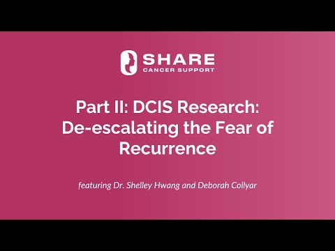 Part II: DCIS Research: De-escalating the Fear of Recurrence