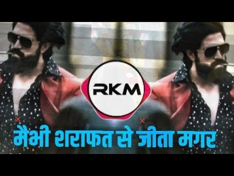 Mai bhi sharafat se jita magar | nayak nhi khalnayak hu main | dj remix song | RJ KRISH MUSIC