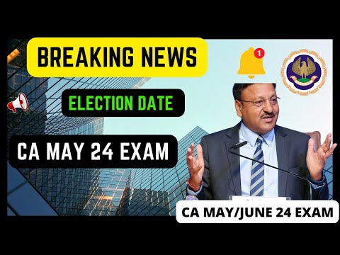 |Breaking News on Election Date Resulting ICAI CA May Exam 24|