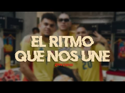 Ryan Castro, SOG, Selección Colombia - EL RITMO QUE NOS UNE (Letra)