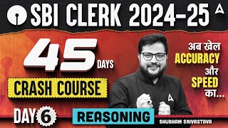 SBI Clerk 2024 Reasoning 45 Days Crash Course | Day 6 | SBI Clerk Reasoning By Shubham Srivastava