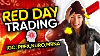 RED Day Trading $IGC $NURO $PRFX $MRNA recap