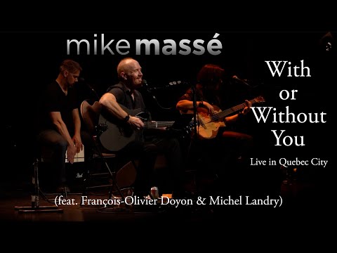 With or Without You (acoustic U2 cover) - Mike Massé feat. François-Olivier Doyon & Michel Landry