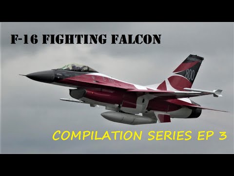 General Dynamics F-16 Fighting Falcon - Compilation Series Ep 3