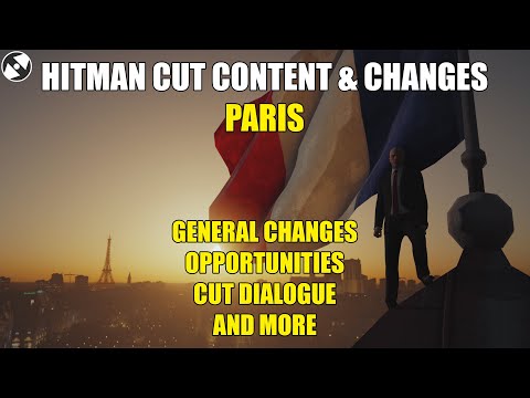 HITMAN - Cut Content and Changes - Paris