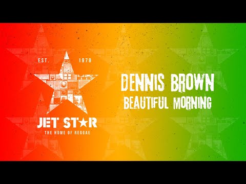 Dennis Brown - Beautiful Morning (Official Audio) | Jet Star Music