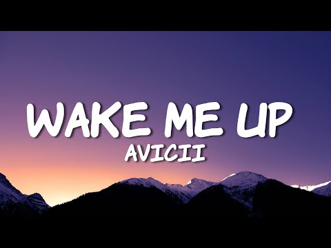 Avicii - Wake Me Up (Lyrics)