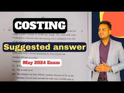 Ca Inter Costing Suggested Answer for May 2024 Exam| Costing Question Paper solutions.