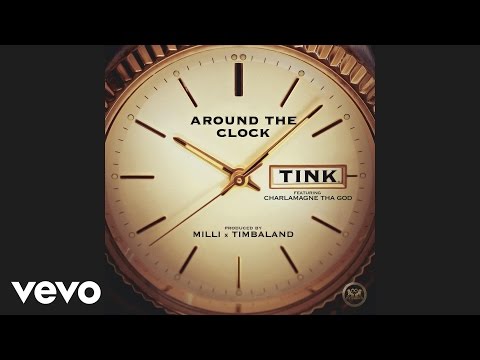 Tink - Around the Clock (Audio) ft. Charlamagne Tha God