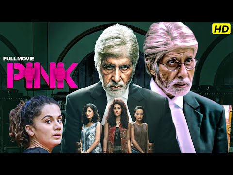 Pink: Amitabh Bachchan & Taapsee Pannu | Hindi Courtroom Drama | Latest Bollywood Movie 2024