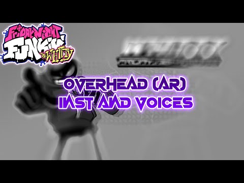 FNF Vs Whitty Definitive Edition - Overhead (AR) Song - Inst + Vocals DOWNLOAD