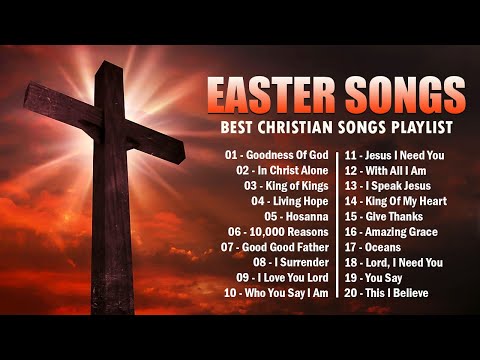 Best Easter Worship Songs 2024 - Top 20 Most Listened To Christian Music Of 2024 - Lyrics