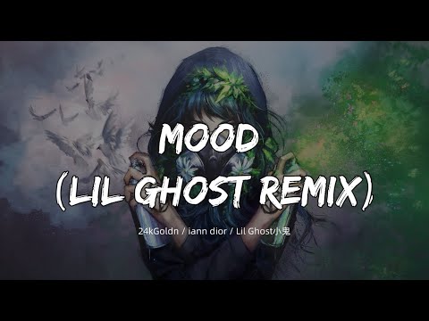 Mood (Lil Ghost Remix) - 24kGoldn / iann dior / Lil Ghost小鬼【动态歌词/Music Lyrics】