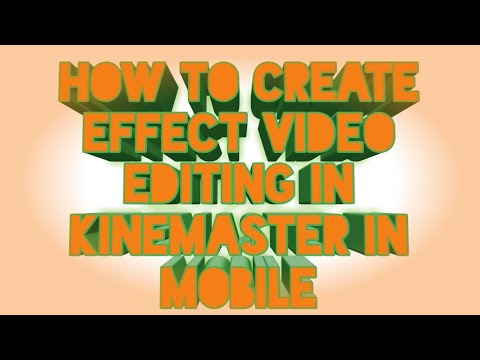 #How to create Effects video editing in Kinemaster in mobile