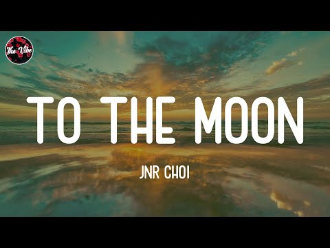 Jnr Choi - TO THE MOON (Lyrics)