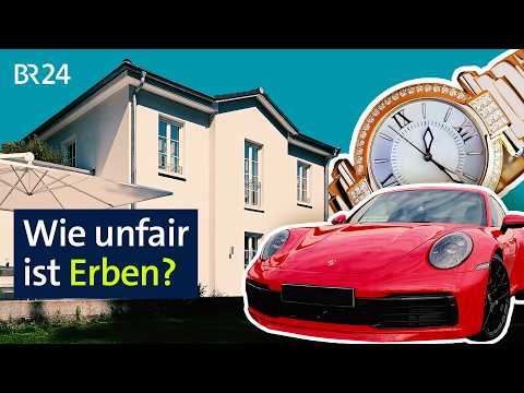 So ungerecht ist unsere Erbschaftssteuer | ÜberBayern | BR24