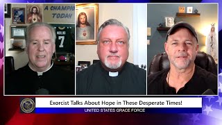 Exorcist Fr Dan Reehil Talks About HOPE In These Desperate Times!