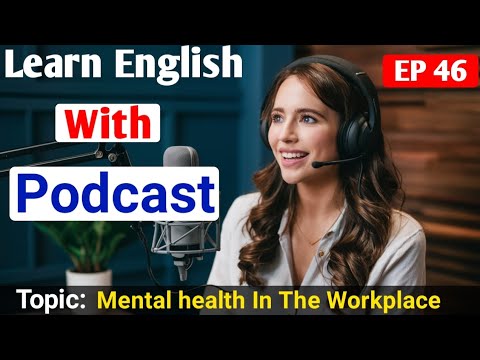 Mental Health In The Workplace | English Podcast For Learning English | English Podcast