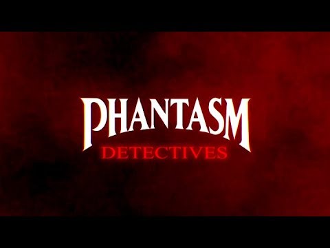 Phantasm Detectives - Official Trailer