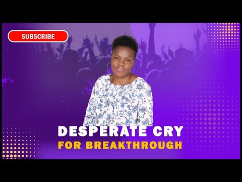 Desperate cry for breakthrough I Pastor Alice