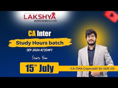 CA INTER STUDY HOURS BATCH FROM 15TH JULY|| sep-2024|| BY CA CMA GOPINADH SIR[AIR 23]