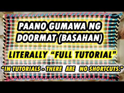 Paano Gumawa ng BASAHAN or DOORMAT (COMPLETE GUIDE & NO SHORTCUT TUTORIAL) by ANAK BUKID