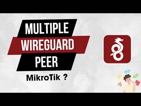 Step by Step Guide to Setup Multiple Peers on Mikrotik Wireguard