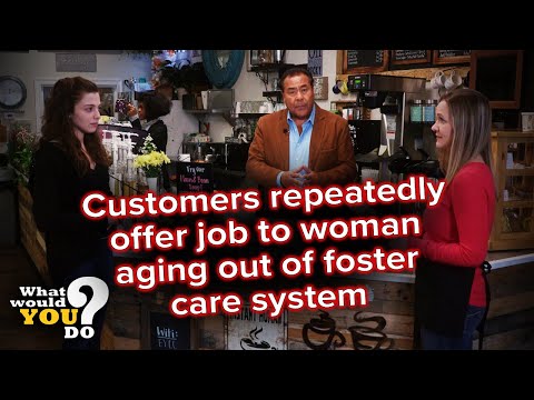 Customers repeatedly offer job to woman aging out of foster care system | WWYD