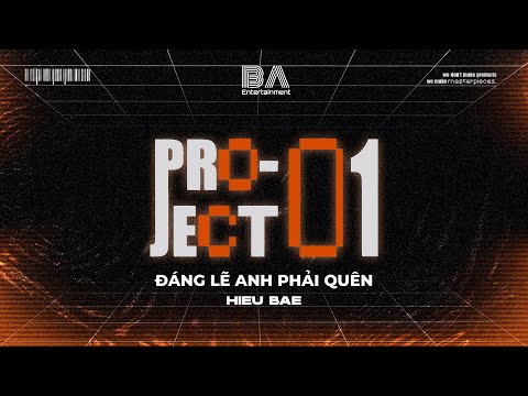 [ BAE PROJECT 01 ] ĐÁNG LẼ ANH PHẢI QUÊN - HIEU BAE  |  Official Lyric Video