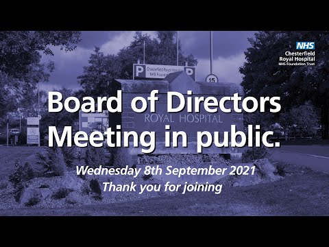 Chesterfield Royal Hospital Board of Directors Meeting 8th September 2021