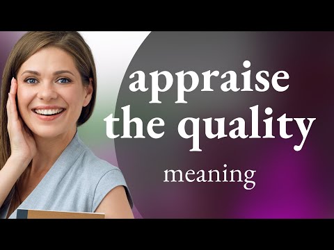 Understanding "Appraise the Quality"