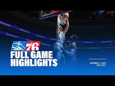 FULL GAME HIGHLIGHTS: MAGIC VS. 76ERS | 12.06.24