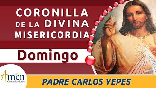 Coronilla de la Divina Misericordia Padre Carlos Yepes. Domingo