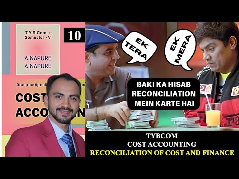 #10 SYBAF TYBCOM || RECONCILIATION OF COST AND FINANCIAL ACCOUNTING ||COST ACCOUNTING||