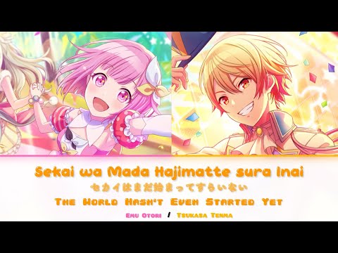 Sekai wa Mada Hajimatte sura inai - Emu Otori / Tsukasa Tenma Alt | FULL ver | Project Sekai | WxS