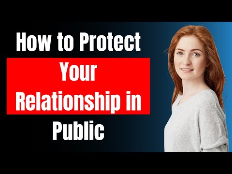 Privacy in Love: How to Protect Your Relationship in Public