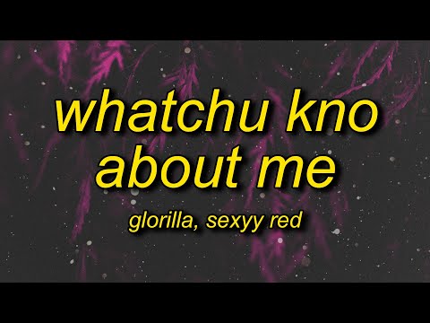 GloRilla - WHATCHU KNO ABOUT ME (Lyrics) ft. Sexyy Red