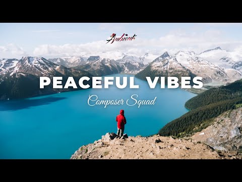 Composer Squad - Peaceful Vibes [ambient downtempo chill]