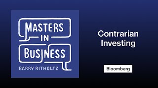 At the Money: Contrarian Investing | Masters in Business