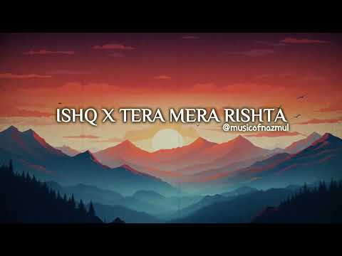 ISHQ_X_TERA_MERA_RISHTA__(PRIYANK_MASHUP)__MUSTAFA_ZAHID__FAHEEM_ABDULLAH__EMRAAN_HASHMI