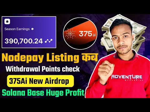 Nodepay Withdrawal Points Check || Nodepay Listing कब || 375Ai Biggest Solana Project - How to Join